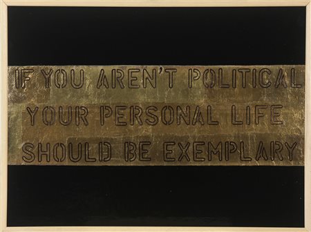 CERTI MAX (n. 1977) If you aren't political. 2012. Tecnica mista su tela. Cm...