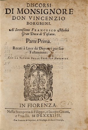 Borghini, Vincenzo Discorsi Firenze, Filippo e Iacopo Giunta, 1584-1585. In...