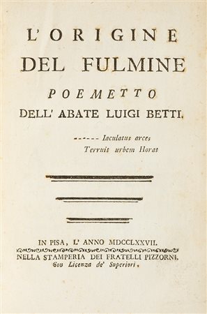 Fulmine - Betti, Luigi [Franklin] L'origine del Fulmine. Poemetto Pisa,...