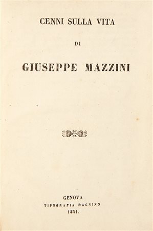 Mazzini, Giuseppe Opuscoli politici Genova, Tipografia D’Agnino, 1851. Fregio...