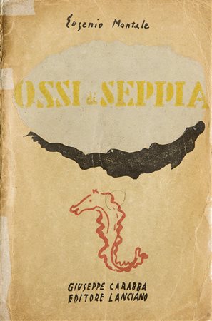 Montale, Eugenio Ossi di seppia Lanciano, Carabba, 1931. In 8°. Esemplare di...