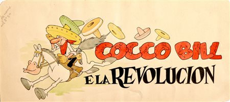 Benito Jacovitti "Cocco Bill e la Revolucion", 1958 china e acquerello su...