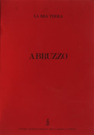 ARTISTI VARI Collana La mia terra - L'abruzzo. 1985. Incisioni. Cm 35,00 x...