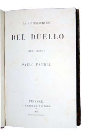 JURISPRUDENCE ON DUELLING BY PAOLO FAMBRIFambri, Paolo. La giurisprudenza del...