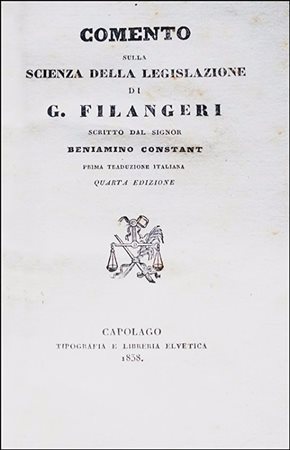 THE ITALIAN EDITION OF CONSTANT'S COMMENTARY TO FILANGIERI'S SCIENCE OF...