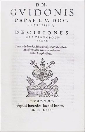 FINE LYON EDITION OF GUY DE LA PAPE'S COLLECTION OF THE DECISIONS OF GRENOBLE...