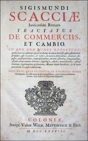 ONE OF THE FOUNDING TEXT OF THE COMMERCIAL LAWScaccia, Sigismundus. Tractatus...