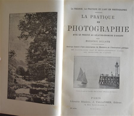 DILLAYE FREDERIQUE (1848 - 1905) A) La pratica della fotografia con il...