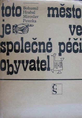 MIROSLAV PETERKA BOHUMIL HRABAL (1914-1997) EO 1967, testo in ceco Bohumil...