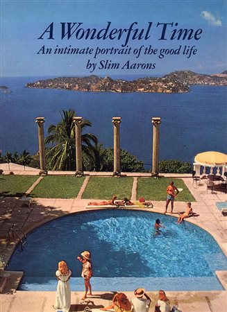 SLIM AARONS (1916 - 2006) New York, Harper & Row, 1974. 224 pp.167 fotografie...