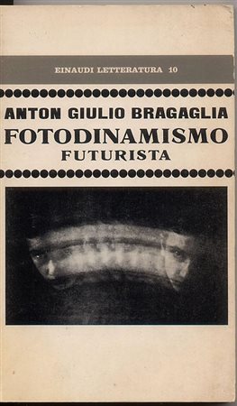 BRAGAGLIA ANTONIO GIULIO (1890 - 1960) Torino, Einaudi, 1970 & 1980. Seconda...