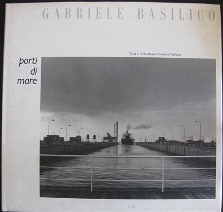 BASILICO GABRIELE (n. 1944) Edizione originale. Testo di Aldo Rossi e Roberta...