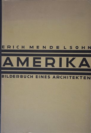 MENDELSOHN ERICH (1887 - 1953) Berlino, Rudolf Mosse Buchverlag, 1926. Prima...