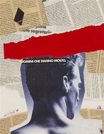 Eugenio Miccini (Firenze 1925 2007) Uomini che danno molto 1988 Collage su...