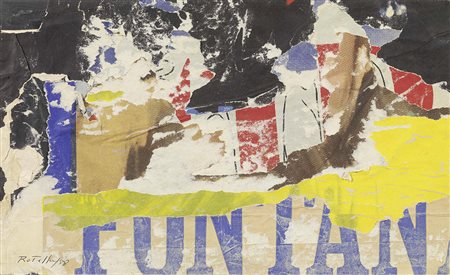 Mimmo Rotella, Catanzaro 1918 - Milano 2006, Fontan, 1958, Décollage su...