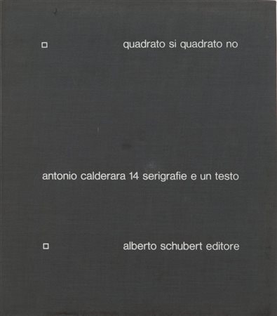 ANTONIO CALDERARA (1903-1978) Quadrato si, quadrato no 1972cofanetto con 14...